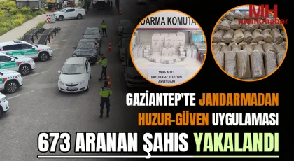 Gaziantep'te jandarmadan huzur-güven uygulaması: 673 aranan şahıs yakalandı