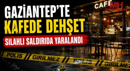 Gaziantep’te kafeye silahlı saldırı!