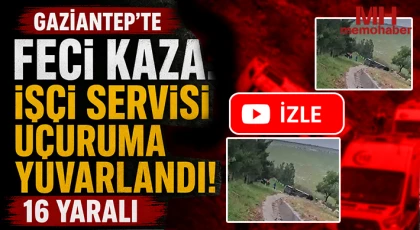 Gaziantep'te Korkunç Çarpışma: Servis Aracı Şarampole Devrildi, Yaralılar Hastanelere Kaldırıldı