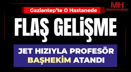 Gaziantep’te o hastanede flaş gelişme  