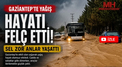 Gaziantep'te yağış hayatı felç etti 