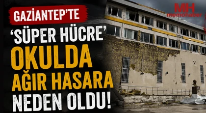 Gaziantep'teki 'süper hücre' okulda ağır hasara neden oldu