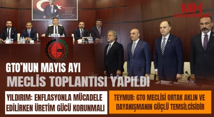 GTO’nun Mayıs Ayı Meclis Toplantısı Yapıldı