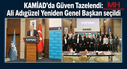 KAMİAD’da Güven Tazelendi: Ali Adıgüzel Yeniden Genel Başkan seçildi
