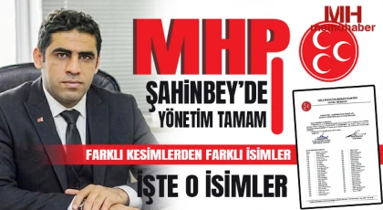 MHP Şahinbey’de yönetim tamam: İşte o isimler