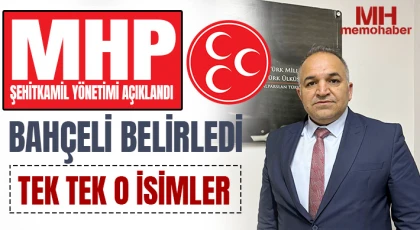 MHP Şehitkamil yönetimi açıklandı: İşte tek tek o isimler