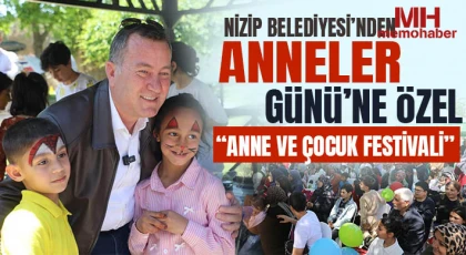 Nizip Belediyesi’nden Anneler Günü’ne Özel “Anne ve Çocuk Festivali”