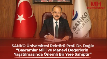 SANKO Üniversitesi Rektörü Prof. Dr. Dağlı’dan Kurban Bayramı mesajı