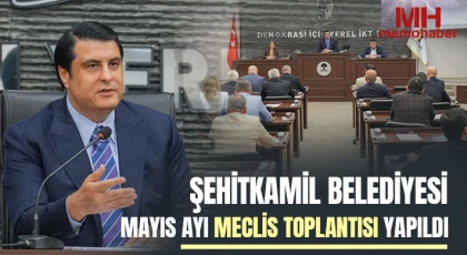 Şehitkamil Belediyesi mayıs ayı meclis toplantısı yapıldı