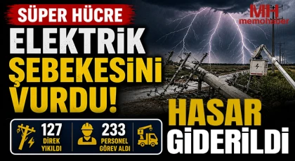 Süper Hücre elektrik şebekesini vurdu: 127 direk yıkıldı