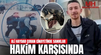 Ali Haydar Çoban cinayetinde sanıklar hakim karşısında