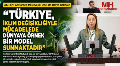 Bakbak: Türkiye, İklim Değişikliğiyle Mücadelede Dünyaya Örnek Bir Model Sunmaktadır