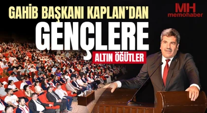GAHİB Başkanı Kaplan’dan gençlere altın öğütler