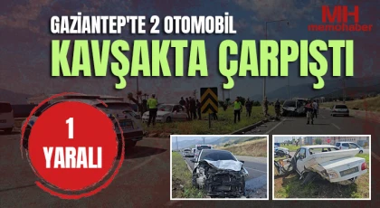 Gaziantep'te 2 otomobil kavşakta çarpıştı: 1 yaralı