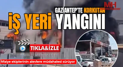 Gaziantep'te korkutan iş yeri yangını