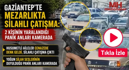 Gaziantep'te mezarlıkta silahlı çatışma: 2 kişinin yaralandığı panik anları kamerada