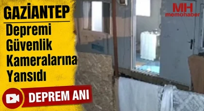 Gaziantep'teki 4.6'lık deprem anı güvenlik kameralarında