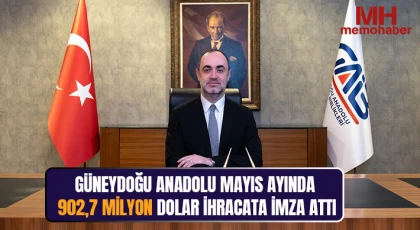 Güneydoğu Anadolu Mayıs Ayında 902,7 Milyon Dolar İhracata İmza Attı