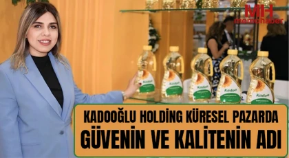Kadooğlu Holding küresel pazarda güvenin ve kalitenin adı