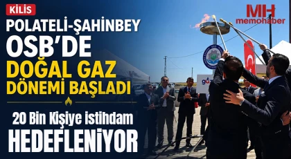 Kilis Polateli-Şahinbey OSB’de doğal gaz dönemi başladı