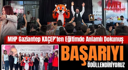 MHP Gaziantep KAÇEP’ten Eğitimde Anlamlı Dokunuş: “Başarıyı Ödüllendiriyoruz”