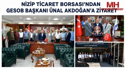 Nizip Ticaret Borsası’ndan GESOB Başkanı Ünal Akdoğan’a Ziyaret