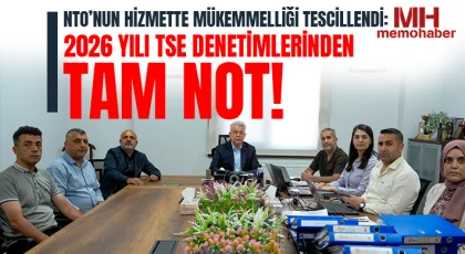 NTO’nun Hizmette Mükemmelliği Tescillendi: 2026 Yılı TSE Denetimlerinden Tam Not!