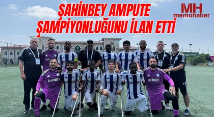 Şahinbey Ampute şampiyonluğunu ilan etti