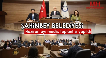 Şahinbey Belediyesi Haziran ayı meclis toplantısı yapıldı