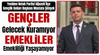 Şimşek: Gençler Gelecek Kuramıyor, Emekliler Emekliliği Yaşayamıyor