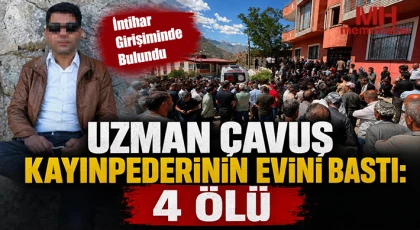 Uzman çavuş kayınpederinin evini bastı: 4 ölü