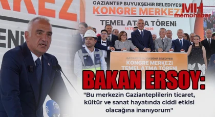 Bakan Ersoy, Gaziantep Kongre, Kültür ve Fuar Merkezi Temel Atma Töreni'ne Katıldı