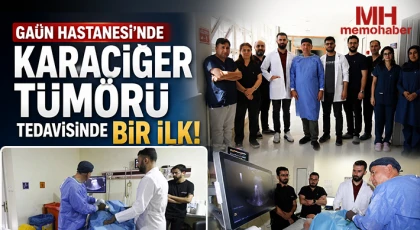 GAÜN Hastanesi’nde karaciğer tümörü tedavisinde bir ilk