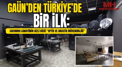 GAÜN’den Türkiye’de Bir İlk: Savunma Sanayiinin Gizli Gücü “Optik ve Akustik Mühendisliği”