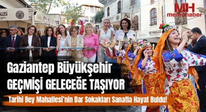 Gaziantep Büyükşehir geçmişi geleceğe taşıyor
