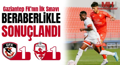Gaziantep FK'nın İlk Hazırlık Maçında Denge Bozulmadı