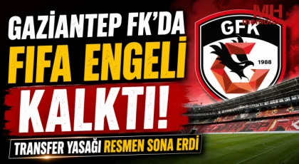 Gaziantep FK'ya FIFA'dan Müjde: Transfer Yasağı Kaldırıldı