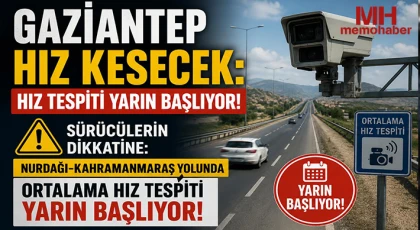 Gaziantep Hız Kesecek: Hız Tespiti Yarın Başlıyor!