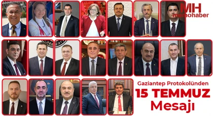 Gaziantep protokolünden 15 Temmuz mesajı