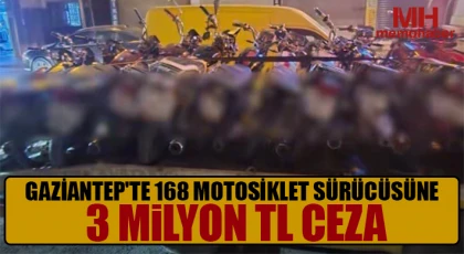 Gaziantep'te 168 motosiklet sürücüsüne 3 milyon TL ceza