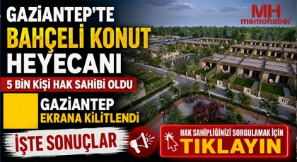 Gaziantep’te bahçeli konut heyecanı: 5 bin kişi hak sahibi oldu