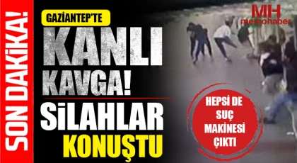 Gaziantep'te kanlı kavga: Silahlar konuştu
