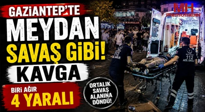 Gaziantep'te meydan savaş gibi kavga!