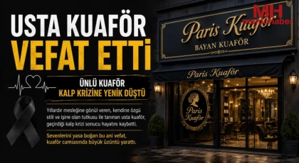 Gaziantep'te ünlü kuaför kalp krizine yenik düştü