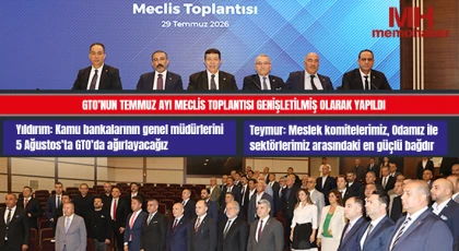 GTO’nun Temmuz Ayı Meclis Toplantısı Genişletilmiş Olarak Yapıldı