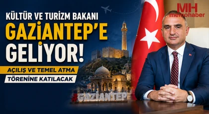 Kültür ve Turizm Bakanı Gaziantep'e Geliyor!