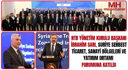 NTB Başkanı İbrahim Sarı, Ticaret ve Yatırım Fırsatlarını Masaya Yatırdı