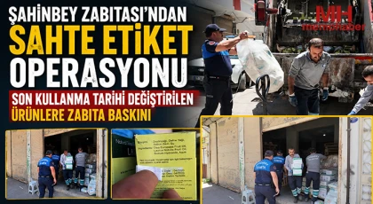 Şahinbey Zabıtası'ndan Sahte Etiket Operasyonu