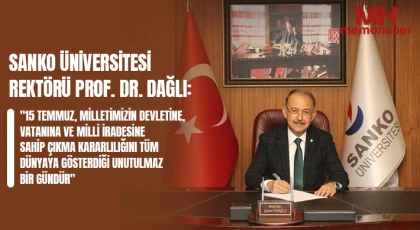 SANKO Üniversitesi Rektörü Prof. Dr. Dağlı'dan 15 Temmuz mesajı