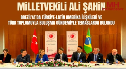 Ali Şahin, Brezilya’da Türkiye-Latin Amerika ilişkileri ve Türk toplumuyla buluşma gündemiyle temaslarda bulundu
